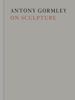 cover image of Antony Gormley on Sculpture